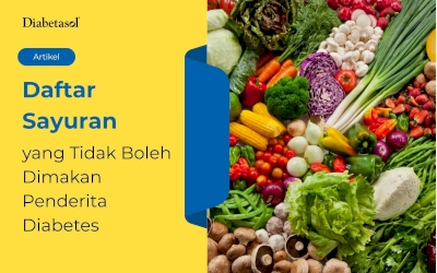 Daftar Sayuran yang Tidak Boleh Dimakan Penderita Diabetes