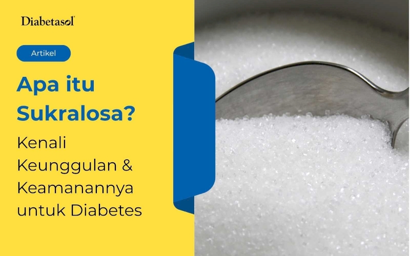 Apa Itu Pemanis Sukralosa? Amankah untuk Penderita Diabetes?