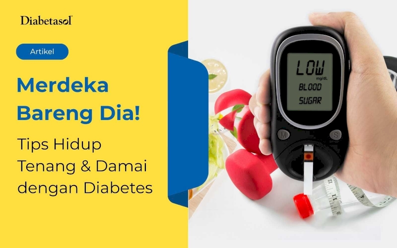 Tips Hidup Tenang & Damai dengan Diabetes, #MerdekaBarengDia