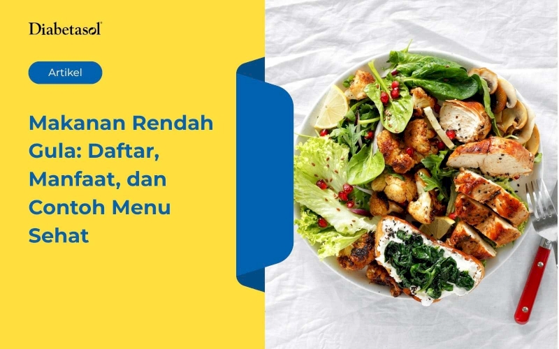 Makanan Rendah Gula: Daftar, Manfaat, dan Contoh Menu Sehat
