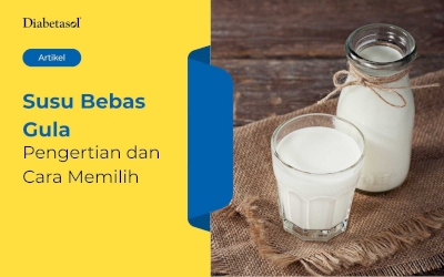 Susu Bebas Gula: Pengertian dan Cara Memilih