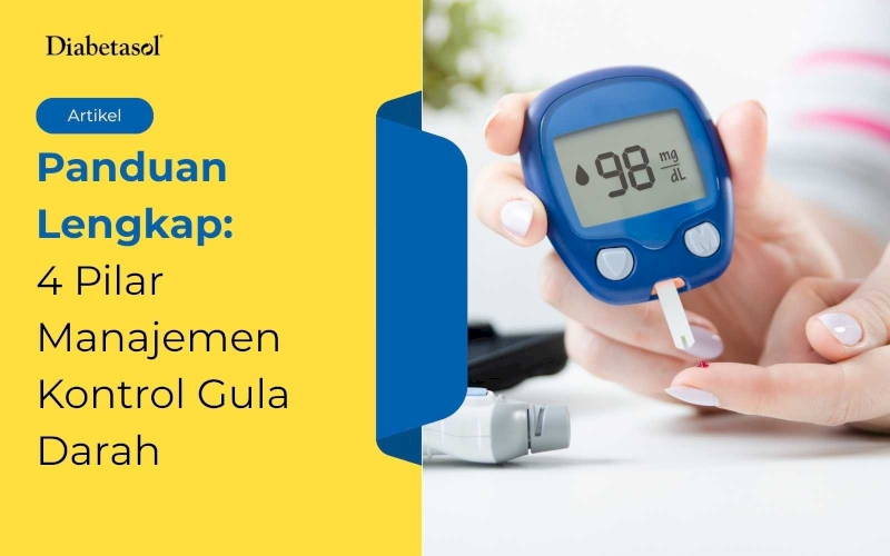 Panduan Lengkap: 4 Pilar Manajemen Kontrol Gula Darah