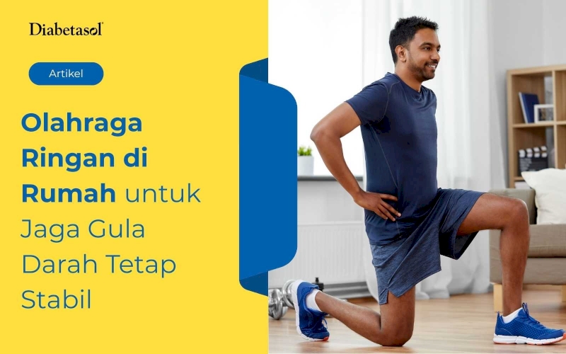 Olahraga Ringan di Rumah untuk Jaga Gula Darah Tetap Stabil