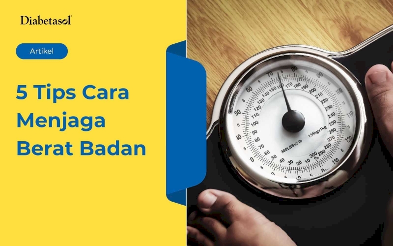 5 Tips Cara Menjaga Berat Badan